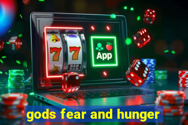 gods fear and hunger